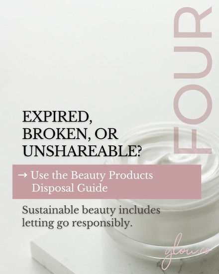 Four. Expired, Broken, or Unshareable? Use the Beauty Products Disposal Guide. A jar of moisturizer in the background.