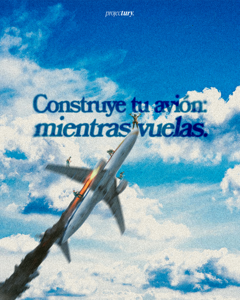 Construye tu avión mientras vuelas.