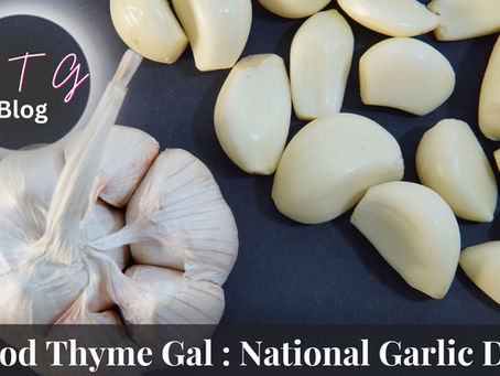 good thyme gal food and lifestyle blog national garlic day