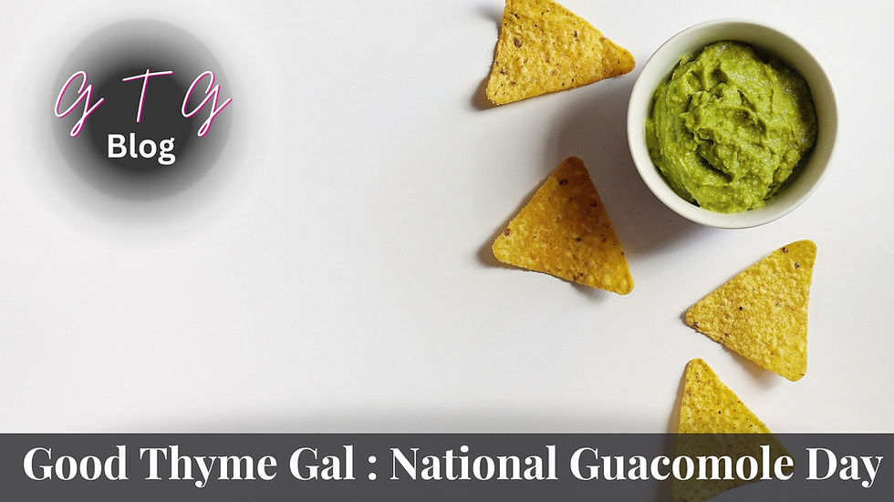 good thyme gal food and lifestyle blog National Guacomole Day