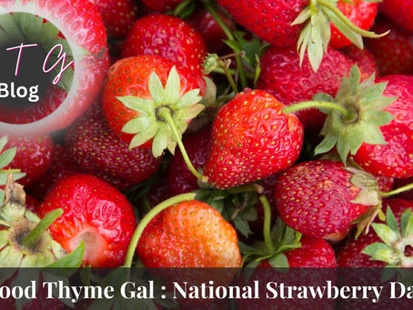 good thyme gal food blog national strawberry day 