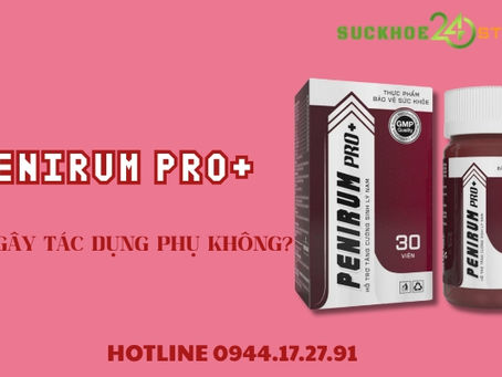 Penirum Pro+ có gây tác dụng phụ hay không?