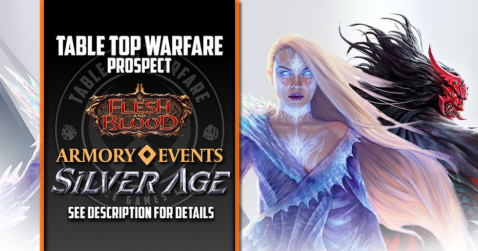 [PROSPECT] Flesh and Blood - Weekly Armory: Silver Age