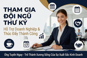 Tham gia đội ngũ thư ký phục vụ kinh doanh