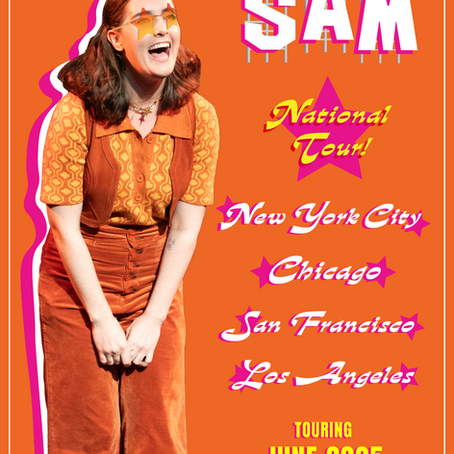 "SAM" National Tour!