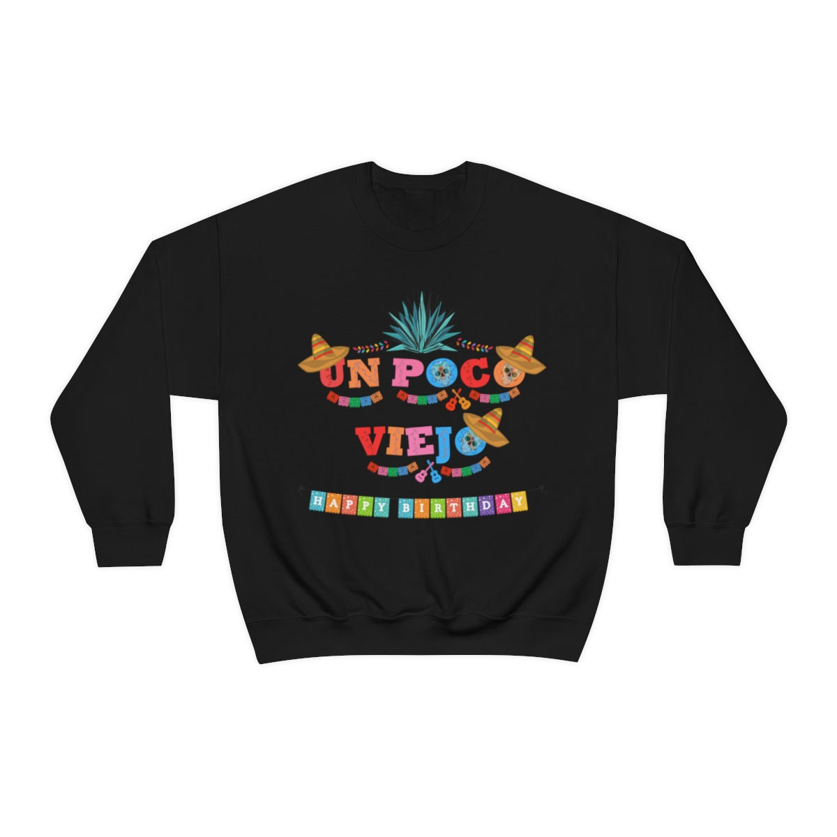 Un poco viejo happy birthday crewneck sweatshirt