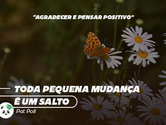 Toda pequena mudança é um salto.