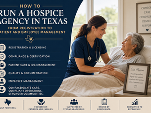 How to Start, License, and Successfully Operate a Hospice Agency in Texas