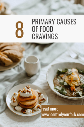 8 Primary Causes of Food Cravings, and What You Can DO About Curbing Them (or not)