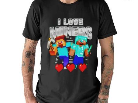 Minecraft I love miners funny meme T shirt