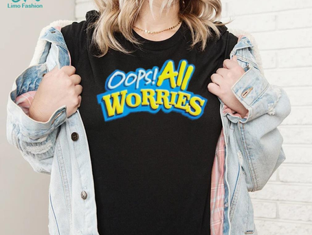 Official Oops All Worries Shirt