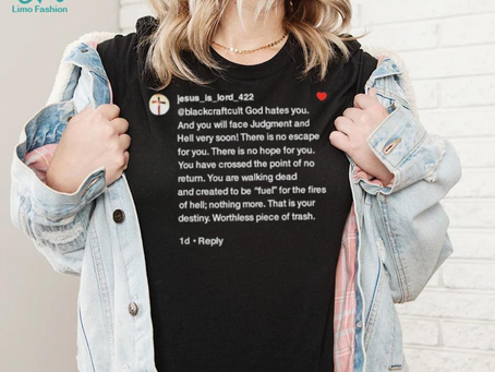Jesus Is Lord 422 Blackcraft Cult God Hates You And You Will Face Judgment shirt