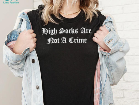 High Socks Are Not A Crime Shirt