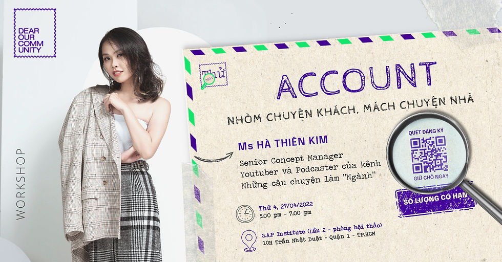 [25 SUẤT DUY NHẤT] Offline Workshop: "Account – Nhòm chuyện khách mách chuyện nhà"