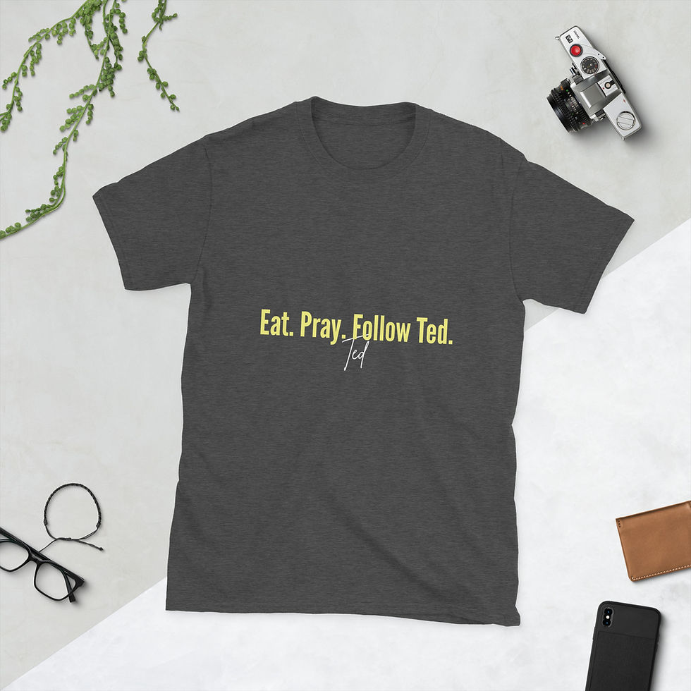 Thumbnail: Eat, Pray, Follow Ted - Short-Sleeve Unisex T-Shirt