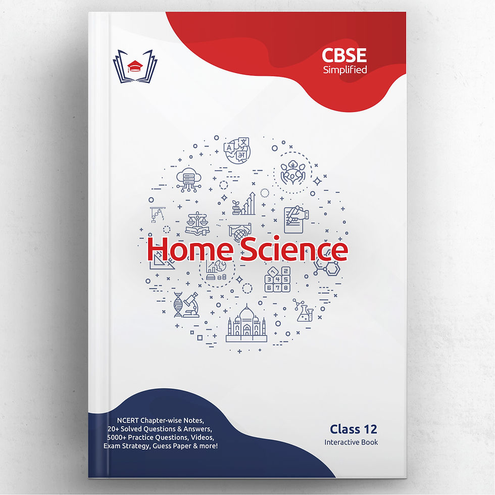 CBSE Simplified: Home Science (Class 12 Interactive Guide Book)
