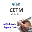 CETM IGNOU Handwritten Assignment Combo (2025-26)