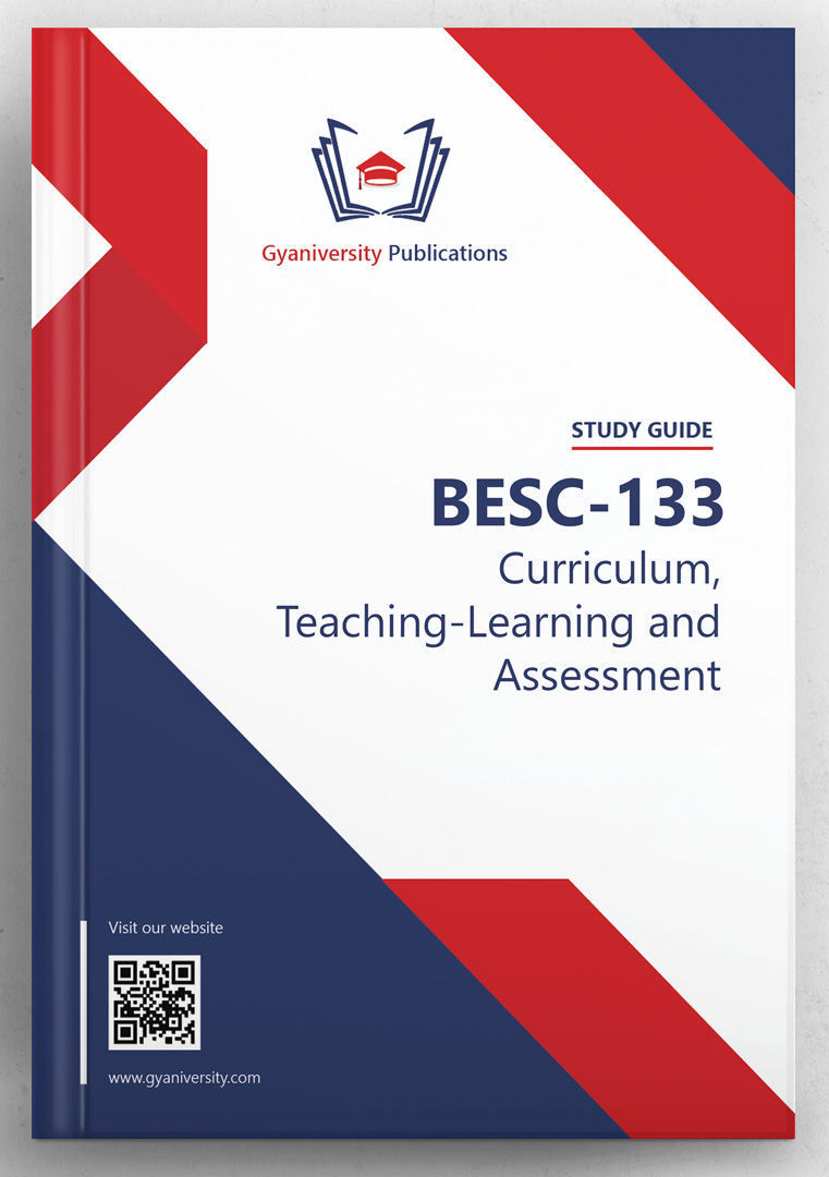 BESC-133: Curriculum, Teaching-Learning and Assessment (IGNOU Guide Book)