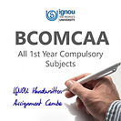 BCOMCAA 1st Year Compulsory IGNOU Handwritten Assignment Combo (2025-26)