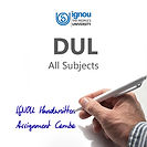 DUL IGNOU Handwritten Assignment Combo (2025-26)