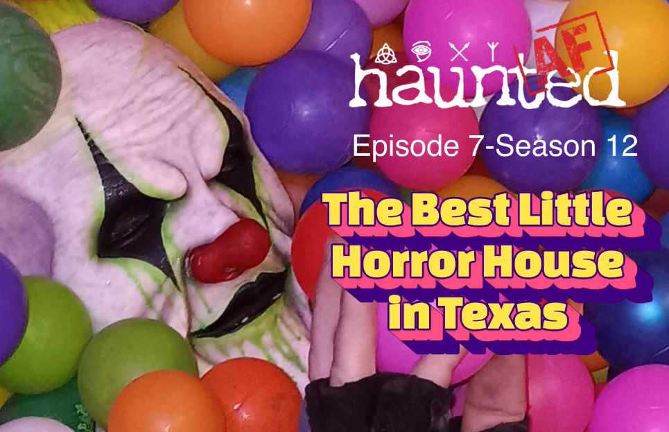 HAF Season 12-Episode 7: Best Little Horror House in Texas