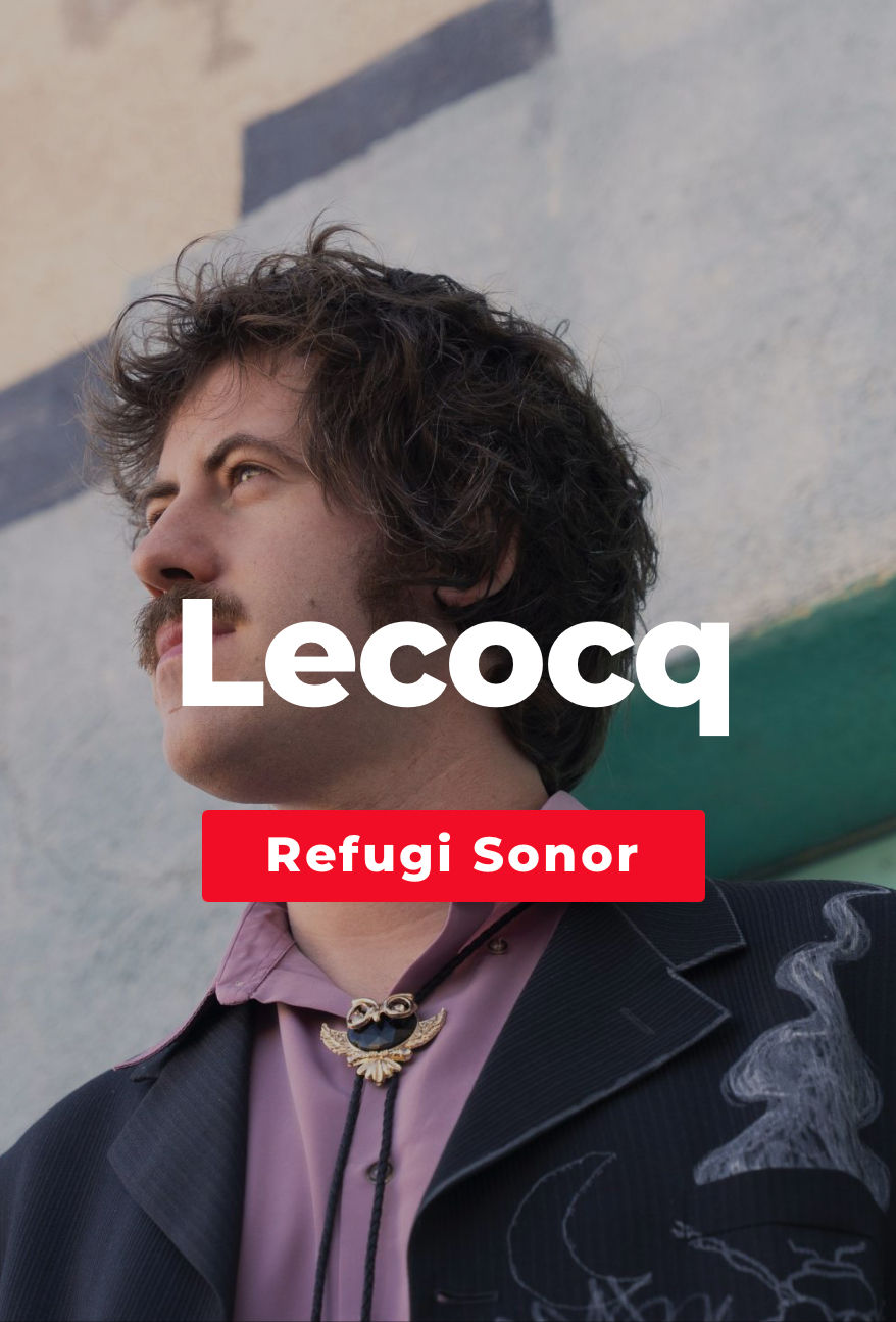 LECOCQ - Refugi Sonor (Presentació de "Sucre")