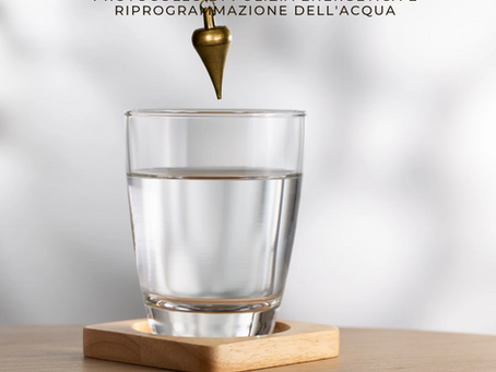 Pulizia e Programmazione dell'acqua con Radioestesia.