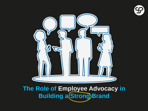 The Role Of Employee Advocacy In Building A Strong Brand