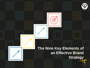 The 9 Key Elements of an Effective Brand Strategy