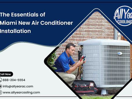 The Essentials of Miami New Air Conditioner Installation