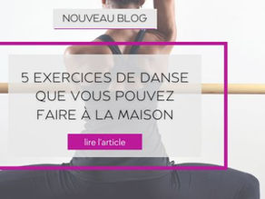 5 EXERCICES DE DANSE QUE VOUS POUVEZ FAIRE À LA MAISON