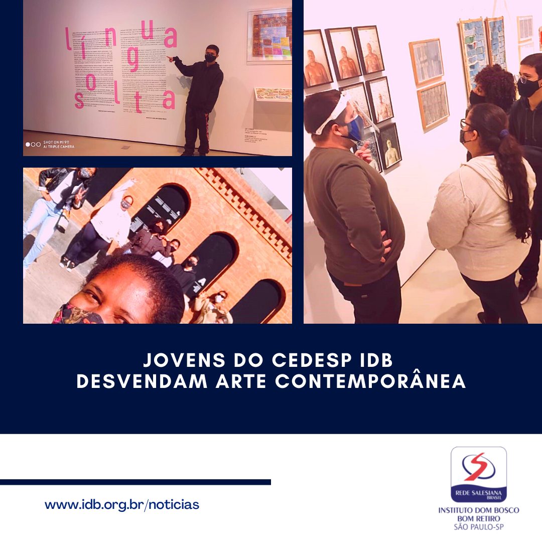 Jovens do CEDESP IDB desvendam arte contemporânea Com visita guiada no Museu da Língua Portuguesa, o