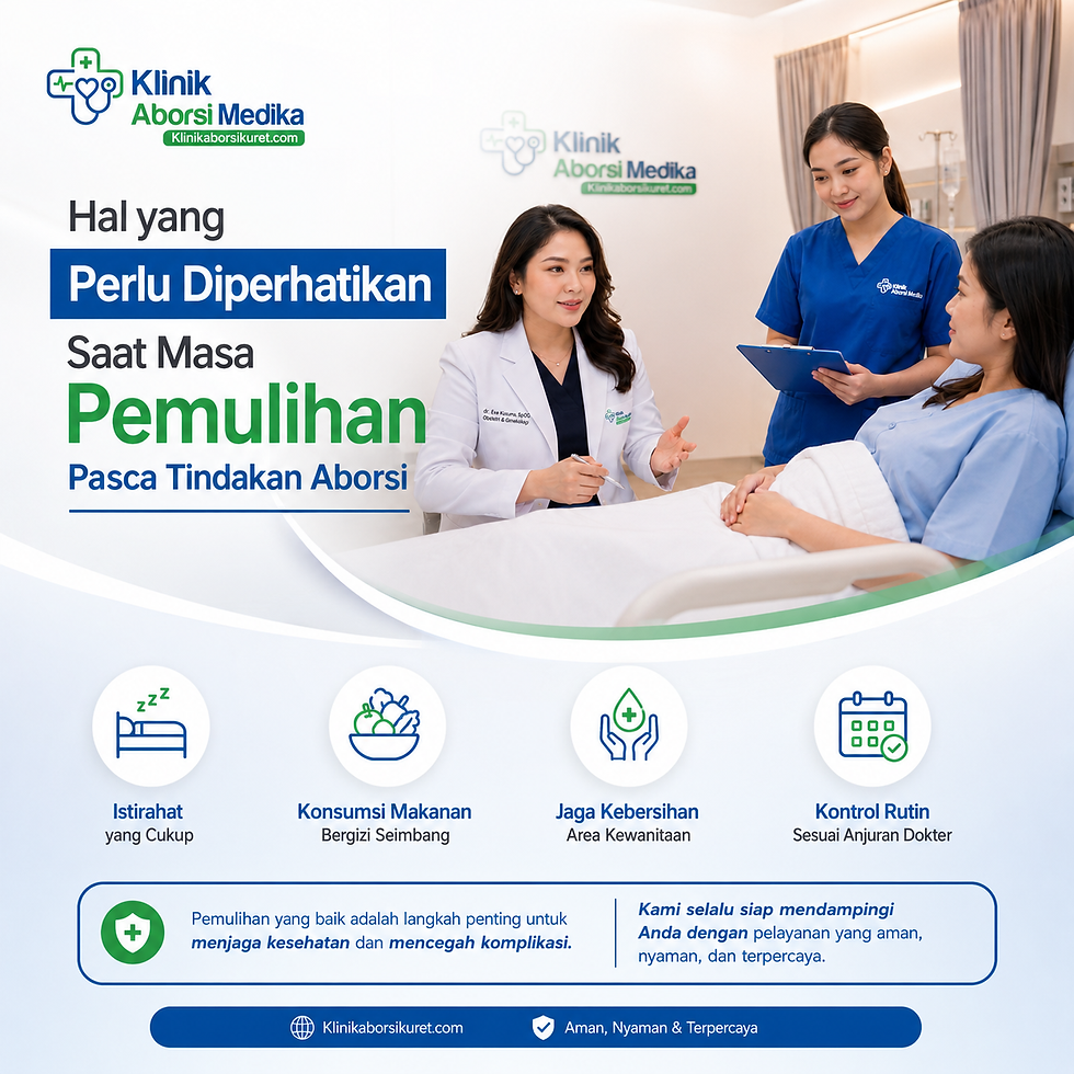 hal yang perlu diperhatikan saat masa pemulihan paska tindakan aborsi di klinik aborsi