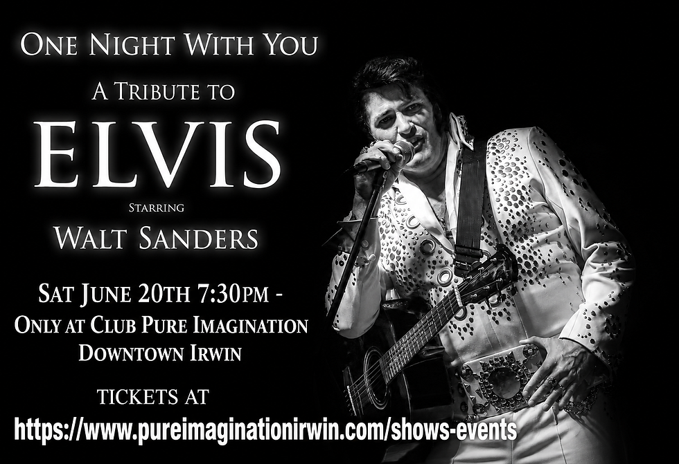 TRIBUTE TO ELVIS with WALT SANDERS "ONE NIGHT WITH YOU "