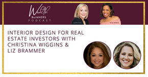 Interior Design for Real Estate Investors with Christina Wiggins & Liz Brammer