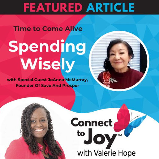 Ep. 53 - Time To Come Alive: “Spending Wisely” With JoAnna McMurray, Founder Of Save And Prosper