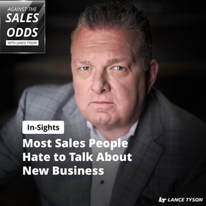 In-Sights: Most Sales People Hate To Talk About New Business