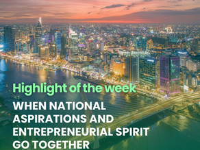 [VN] HIGHLIGHT OF THE WEEK: WHEN NATIONAL ASPIRATIONS AND ENTREPRENEURIAL SPIRIT GO TOGETHER