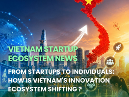 🌐 FROM STARTUPS TO INDIVIDUALS: HOW IS VIETNAM'S INNOVATION ECOSYSTEM SHIFTING?