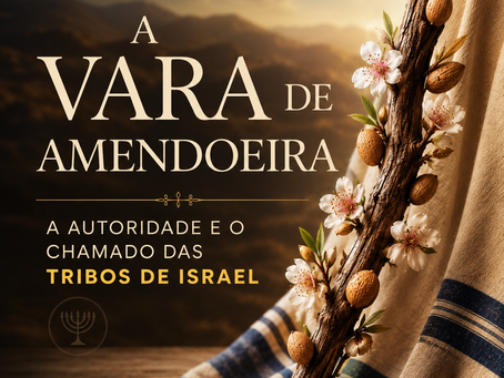 Vara de amendoeira representando a autoridade espiritual das tribos de Israel e o cumprimento da Palavra de Deus.