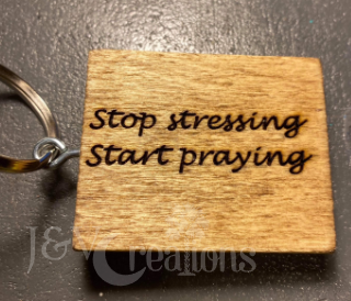 "Stop stressing, Start praying" Wooden Keychain