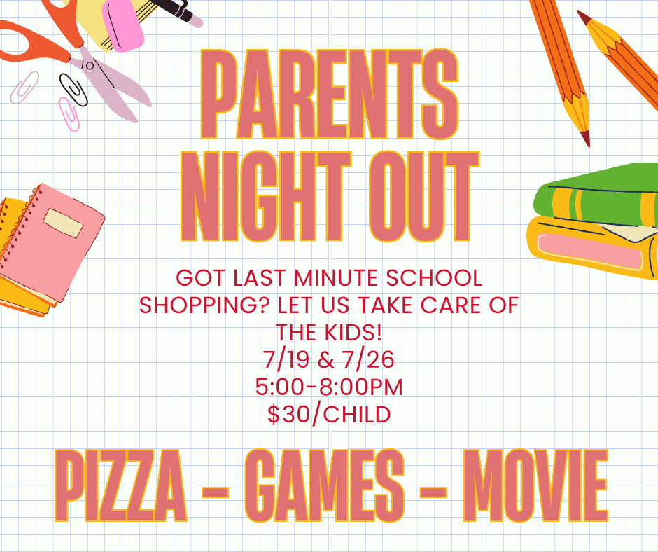 Parents Night Out - July 26 - 5-8PM