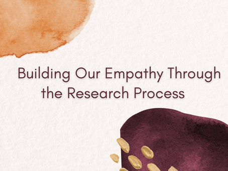 Building Our Empathy Through the Research Process 