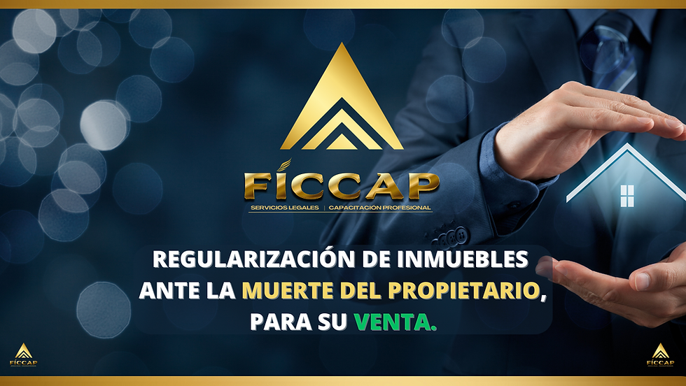 REGULARIZACIÓN DE INMUEBLES ANTE LA MUERTE DEL PROPIETARIO, PARA SU VENTA.