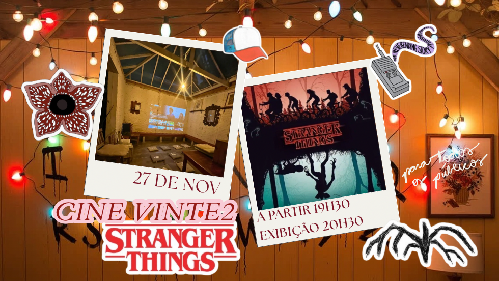 Cine Vinte2 - Stranger Things