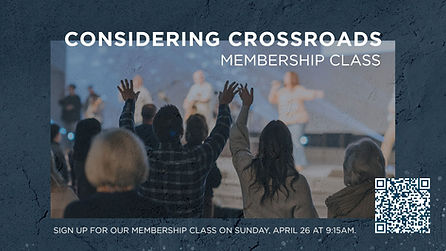 Considering Crossroads Membership Class
