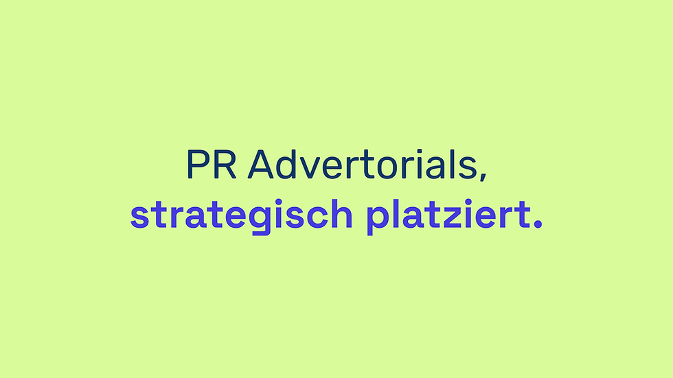 PR Advertorial: Warum dieses Format in der Unternehmenskommunikation wirkungsvoll sein kann