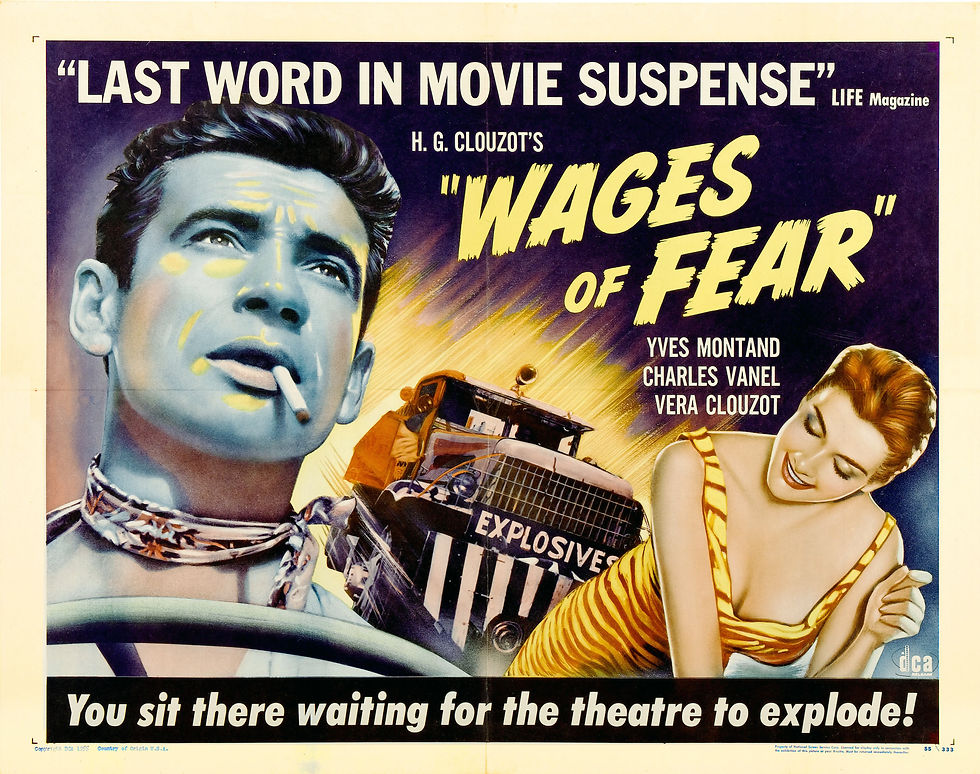 "The Wages of Fear", Dir: Henri-Georges Clouzot, 1953