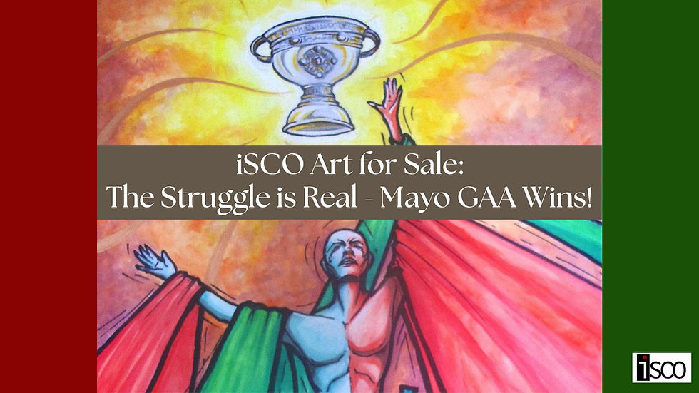 iSCO Art for Sale: The Struggle is Real - Mayo GAA