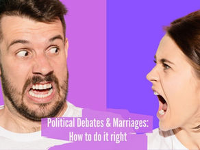 POLITICAL DEBATES & MARRIAGES: HOW TO DO IT RIGHT